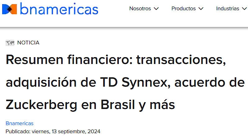 Resumen financiero: transacciones, adquisicin de TD Synnex, acuerdo de Zuckerberg en Brasil y ms